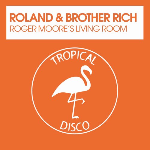 Roland & Brother Rich - Roger Moore's Living Room [TDR268]